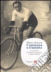 Il campione e il bandito. La vera storia di Costante Girardengo e Sante Pollastro libro