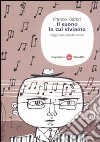 Il suono in cui viviamo. Saggi sulla popular music libro