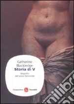 Storia di V. Biografia del sesso femminile