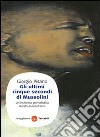 Gli Ultimi cinque secondi di Mussolini. Un'inchiesta giornalistica durata quarant'anni libro