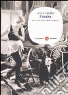 Freaks. Miti e immagini dell'io segreto libro