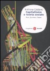 Capitalismo e teoria sociale. Marx, Durkheim, Weber libro