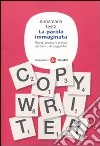 La parola immaginata. Teoria, tecnica e pratica del lavoro di copywriter libro