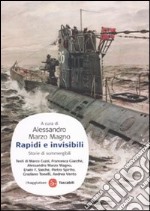 Rapidi e invisibili. Storie di sommergibili libro