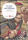 Il Volto della battaglia. Azincourt, Waterloo, la Somme libro di Keegan John