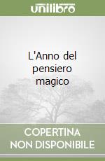 L'Anno del pensiero magico