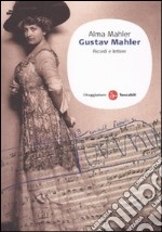 Gustav Mahler. Ricordi e lettere