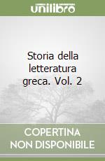 Storia della letteratura greca. Vol. 2 libro