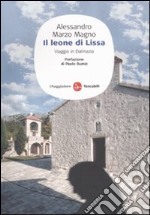 Il Leone di Lissa. Viaggio in Dalmazia libro