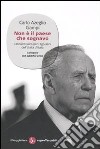 Non è il paese che sognavo. Taccuino laico per i 150 anni dell'Unità d'Italia. Colloquio con Alberto Orioli libro