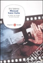 Mossad base Italia. Le azioni, gli intrighi, le verità nascoste libro