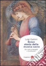 Breve storia della musica sacra. Dal canto sinagogale a Stockhausen