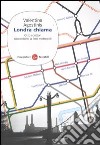 Londra chiama. Otto scrittori raccontano la loro metropoli libro di Agostinis Valentina