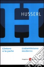 L'intero e la parte. L'obiettivismo moderno libro