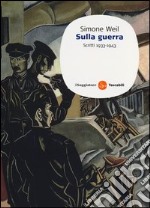 Sulla guerra. Scritti 1933-1943 libro