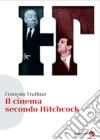 Il cinema secondo Hitchcock libro