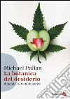 La botanica del desiderio. Il mondo visto dalle piante libro