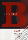 Le regole dell'arte. Genesi e struttura del campo letterario libro di Bourdieu Pierre