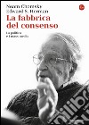La fabbrica del consenso. La politica e i mass media libro di Chomsky Noam Herman Edward S.
