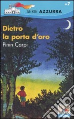 Dietro la porta d'oro libro