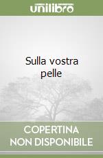 Sulla vostra pelle libro