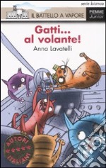 Gatti... al volante! Ediz. illustrata libro