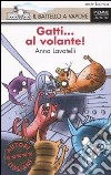 Gatti... al volante! Ediz. illustrata libro