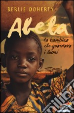 Abela. La bambina che guardava i leoni libro