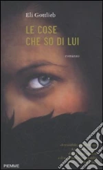 Le Cose che so di lui