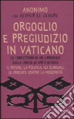 Orgoglio e pregiudizio in Vaticano libro