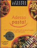 La cucina Italiana. Adesso pasta! La pentola magica libro