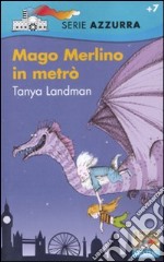 Mago Merlino in metrò libro