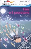 Elias e il pescecane. Ediz. illustrata libro