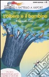 L'albero e il bambino. Ediz. illustrata libro