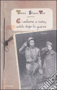 Ci vediamo a casa, subito dopo la guerra libro