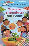 Tartarina di Racalmuto. Ediz. illustrata libro