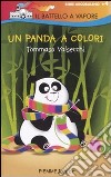 Un panda a colori. Ediz. illustrata libro
