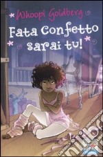 Fata Confetto sarai tu! libro