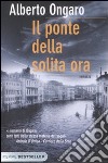 Il ponte della solita ora libro