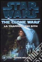 La trappola dei Sith. The clone wars. Star wars (2) libro