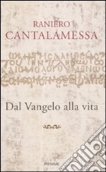 Dal Vangelo alla vita libro