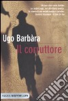 Il corruttore libro di Barbàra Ugo