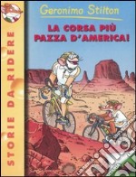 La corsa più pazza d'America! Ediz. illustrata