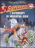 I difensori di Muskrat City. Supereroi. Ediz. illustrata libro