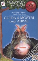 Guida ai mostri degli abissi. Ediz. illustrata libro