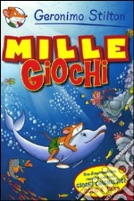 Il mille giochi. Ediz. illustrata libro