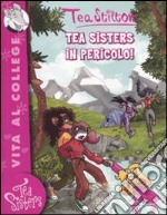 Tea sisters in pericolo! Ediz. illustrata libro usato