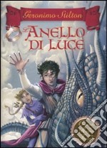 L'anello di luce. Cronache del Regno della Fantasia (4)