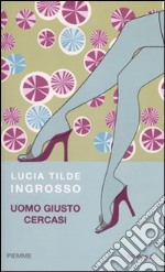 Uomo giusto cercasi libro