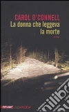 La Donna che leggeva la morte libro di O'Connell Carol